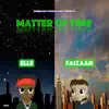 Faizaan - Matter of Time - Single (feat. E.L.L.E) - Single